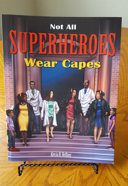 Not All Superheroes Wear Capes by Alecia R Heffner - Wonders of the World Book and Toy Store
