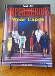 Not All Superheroes Wear Capes by Alecia R Heffner - Wonders of the World Book and Toy Store