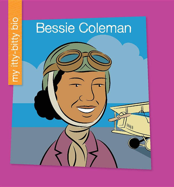 Bessie Coleman (My Early Library: My Itty-Bitty Bio)