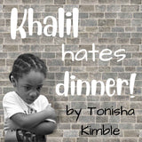 Khalil Hates Dinner!