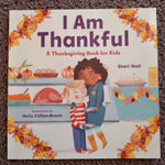 I Am Thankful: A Thanksgiving Book for Kids