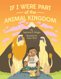 If I Were Part of the Animal Kingdom (I SPaT for Children) (Volume 1) by Stephanie R Bridges - Wonders of the World Book and Toy Store