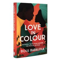 Love in Color: Mythical Tales from Around the World, Retold